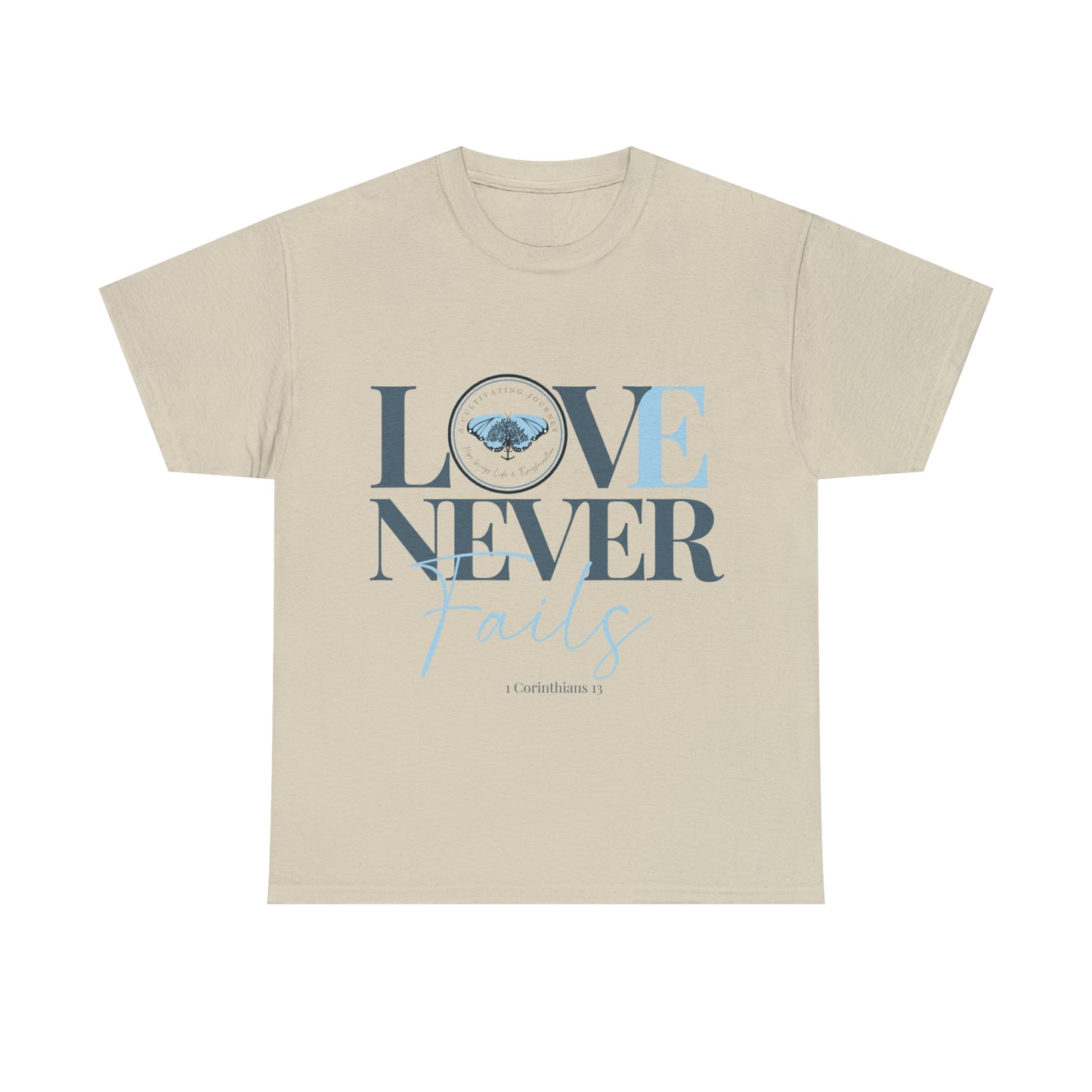 Love Never Fails ~ Comfy Cotton Tee/T-shirt ~ Inspirational tee ~ Christian tee ~ Motivational tee ~ A Cultivating Journey