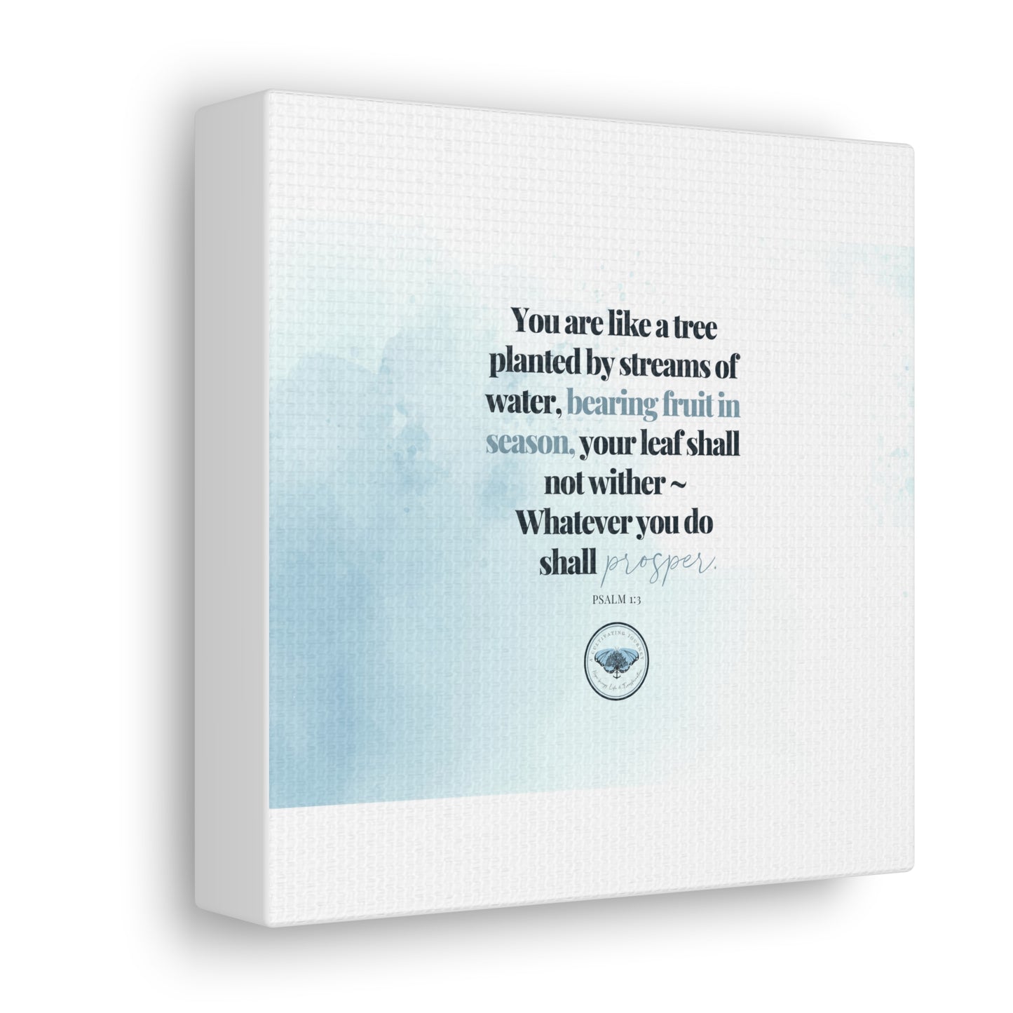 You are like a tree planted ~ A Cultivating Journey Canvas ~ Inspirational ~ Motivational ~ Christian gifts
