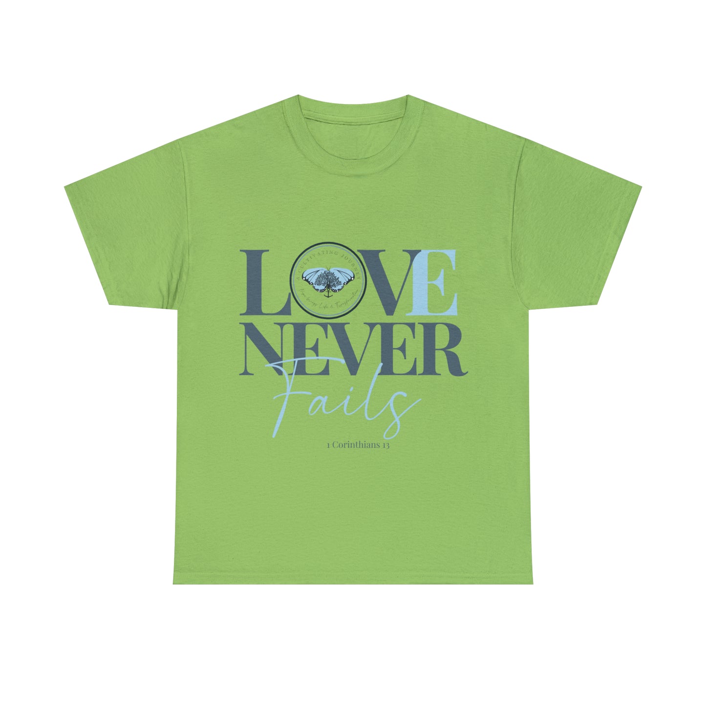 Love Never Fails ~ Comfy Cotton Tee/T-shirt ~ Inspirational tee ~ Christian tee ~ Motivational tee ~ A Cultivating Journey