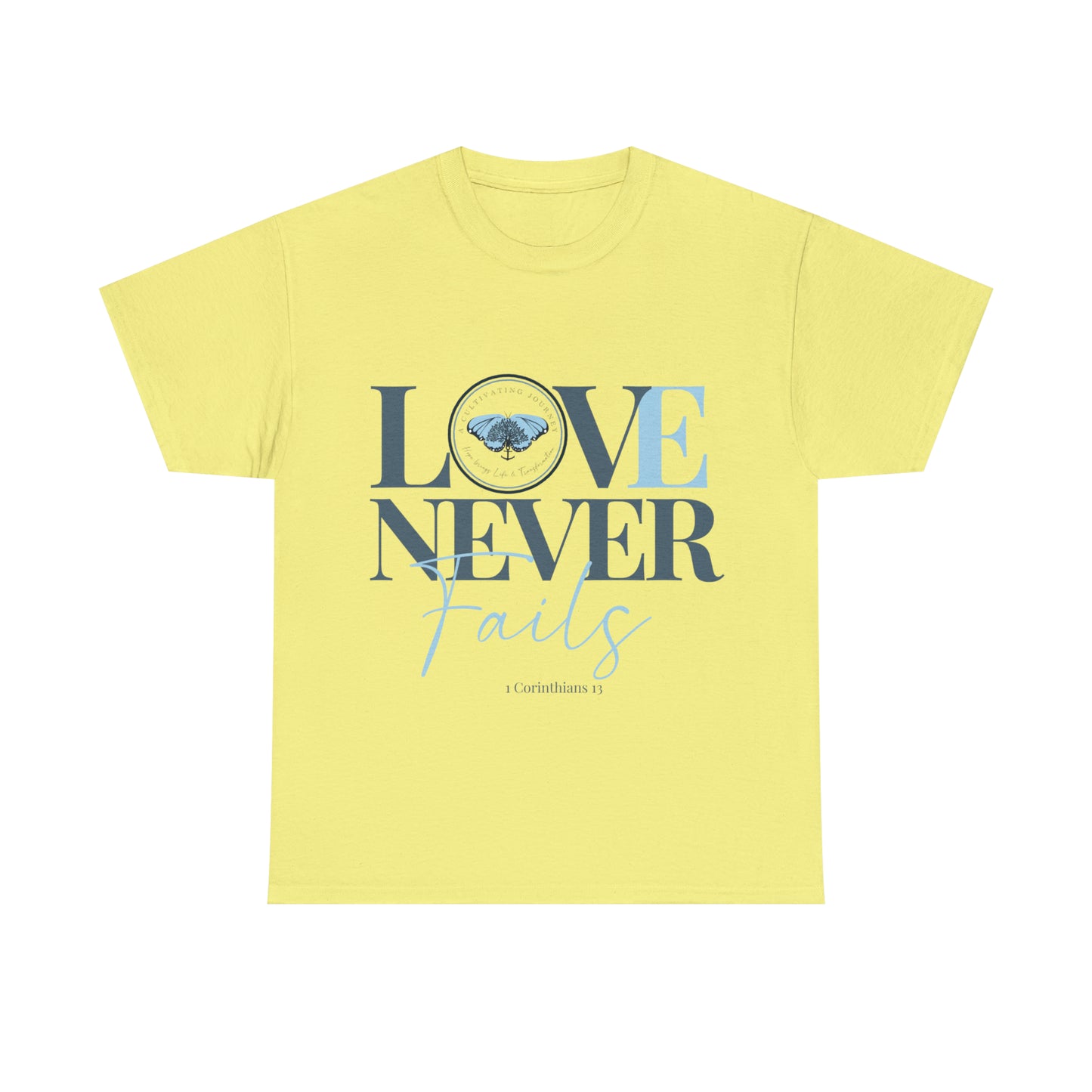 Love Never Fails ~ Comfy Cotton Tee/T-shirt ~ Inspirational tee ~ Christian tee ~ Motivational tee ~ A Cultivating Journey