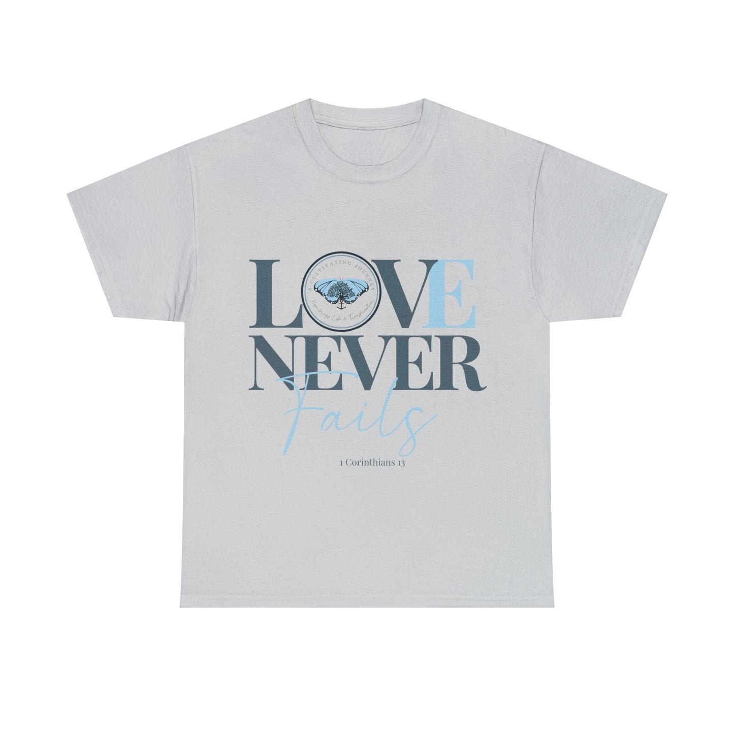 Love Never Fails ~ Comfy Cotton Tee/T-shirt ~ Inspirational tee ~ Christian tee ~ Motivational tee ~ A Cultivating Journey