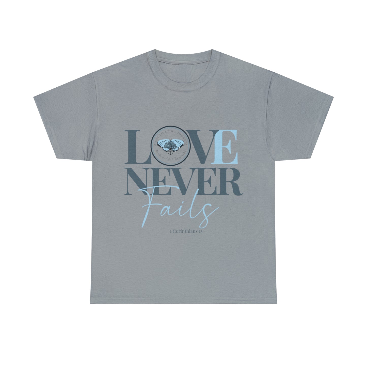 Love Never Fails ~ Comfy Cotton Tee/T-shirt ~ Inspirational tee ~ Christian tee ~ Motivational tee ~ A Cultivating Journey