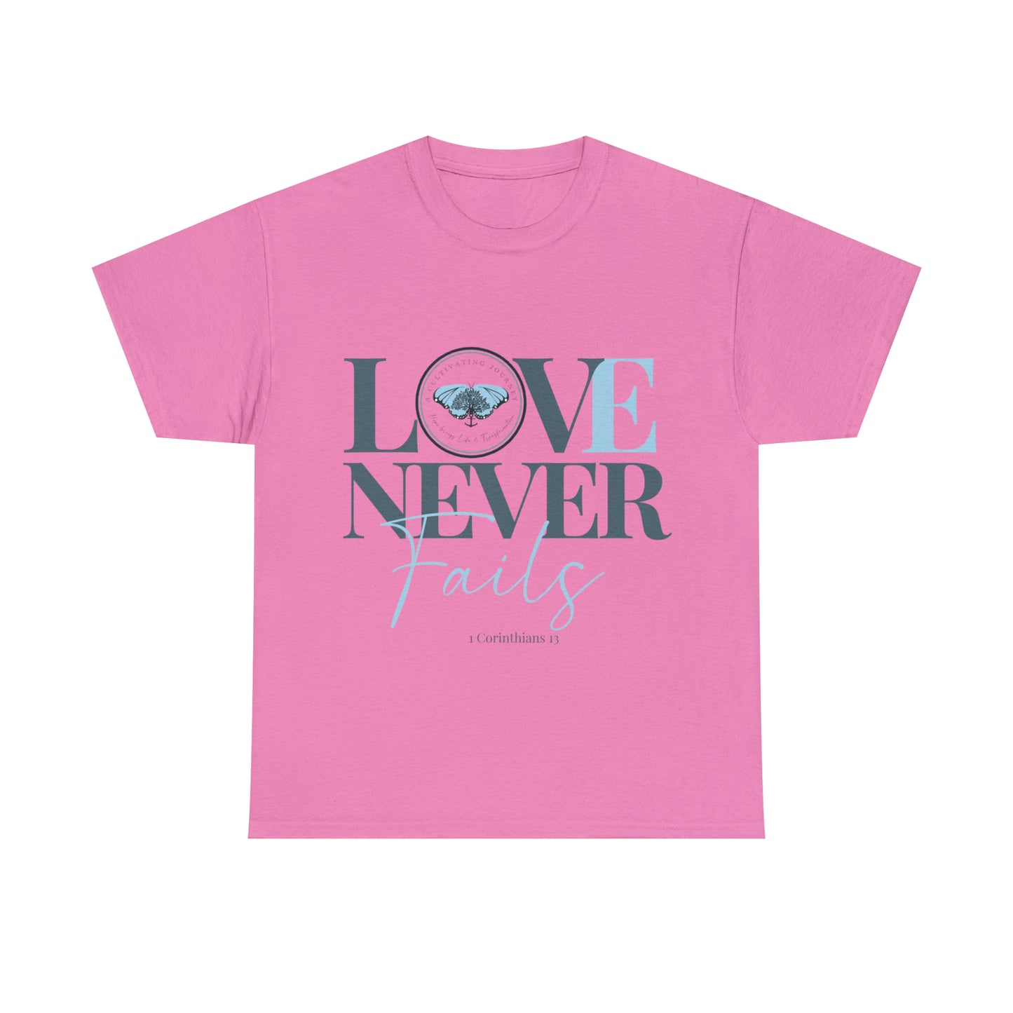 Love Never Fails ~ Comfy Cotton Tee/T-shirt ~ Inspirational tee ~ Christian tee ~ Motivational tee ~ A Cultivating Journey