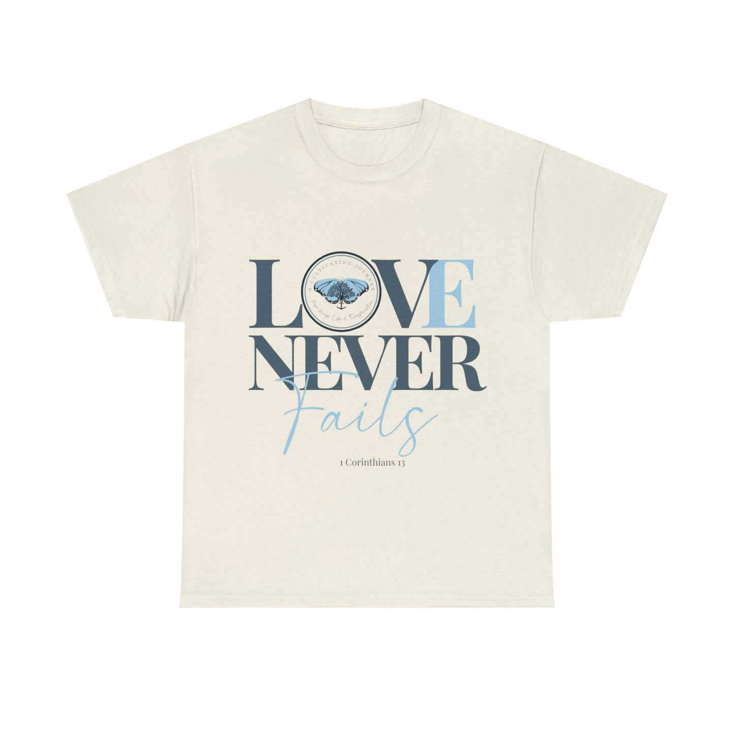 Love Never Fails ~ Comfy Cotton Tee/T-shirt ~ Inspirational tee ~ Christian tee ~ Motivational tee ~ A Cultivating Journey